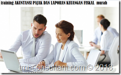 training penyusunan Laporan Keuangan Fiskal murah