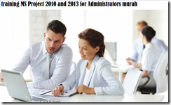 training MS Project 2010 and 2013 for Administrators murah