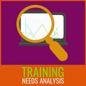 TRAINING NEEDS ANALYSIS 