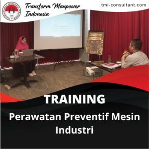 TRAINING PERAWATAN PREVENTIF MESIN INDUSTRI 
