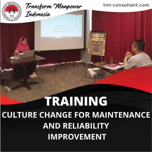 TRAINING CULTURE CHANGE FOR MAINTENANCE AND RELIABILITY IMPROVEMENT