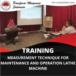 TRAINING MEASUREMENT TECHNIQUE FOR MAINTENANCE AND OPERATION LATHE MACHINE