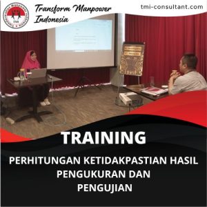 TRAINING PERHITUNGAN KETIDAKPASTIAN HASIL PENGUKURAN DAN PENGUJIAN