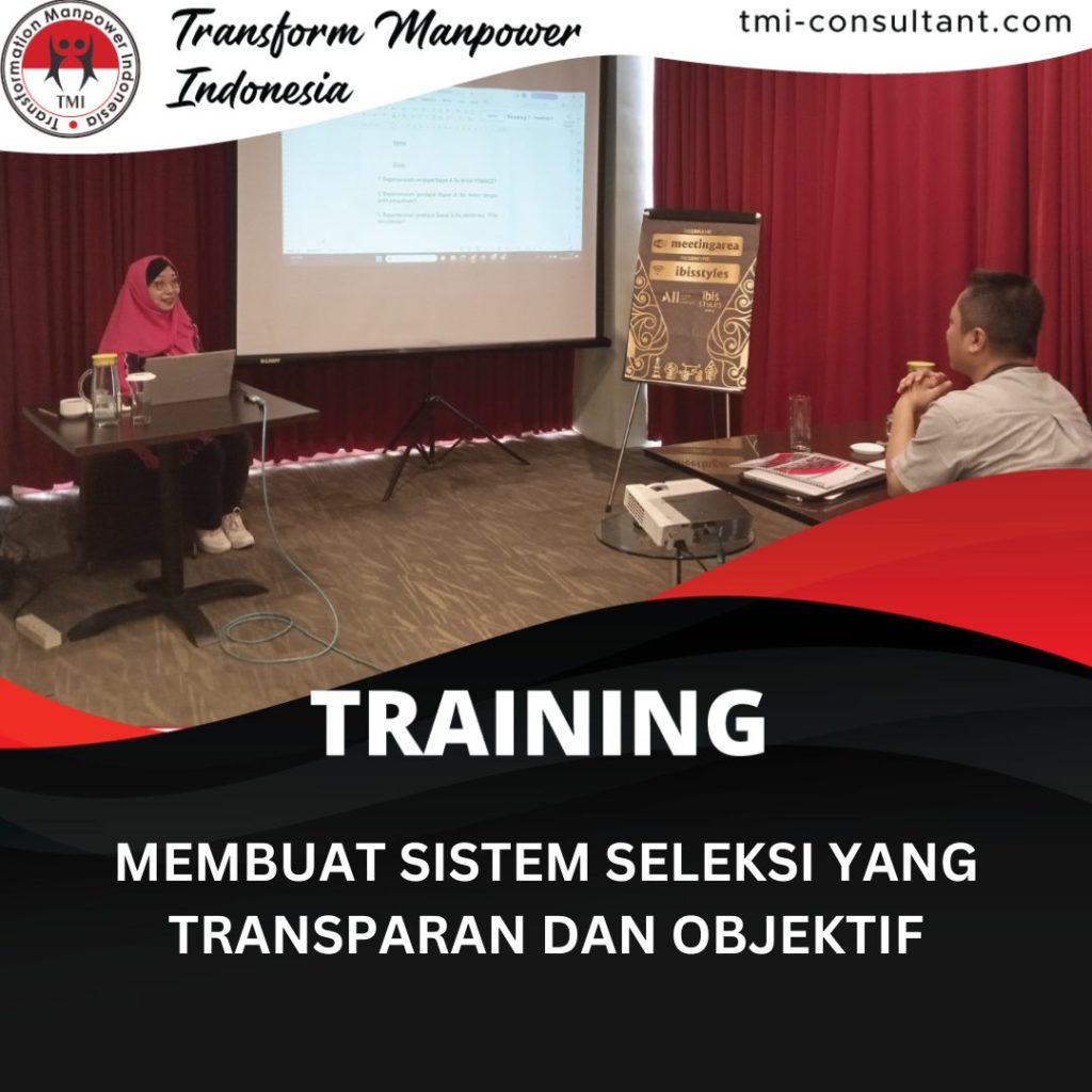 TRAINING MEMBUAT SISTEM SELEKSI YANG TRANSPARAN DAN OBJEKTIF