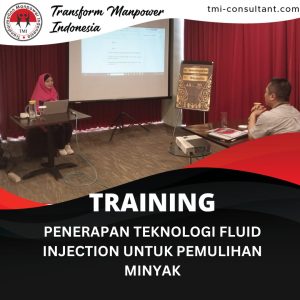 TRAINING PENERAPAN TEKNOLOGI FLUID INJECTION UNTUK PEMULIHAN MINYAK