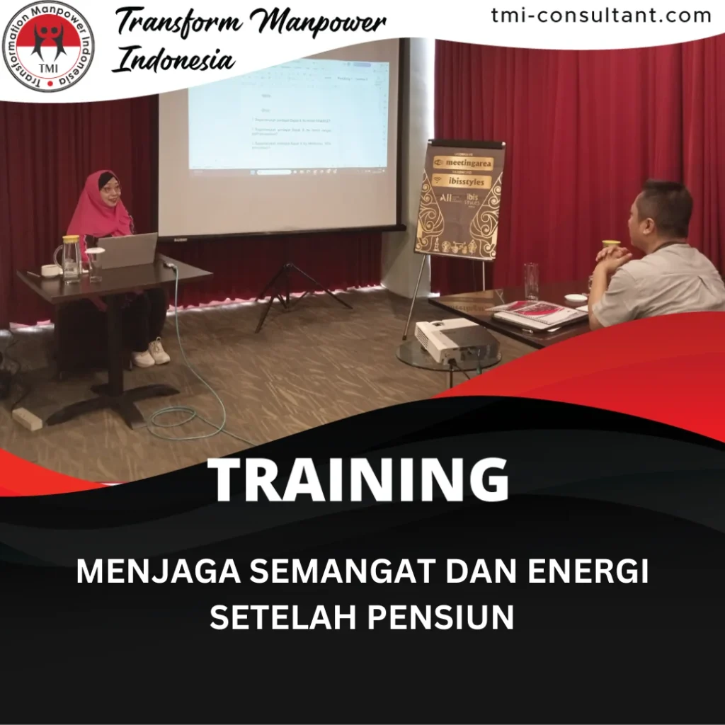TRAINING MENJAGA SEMANGAT DAN ENERGI SETELAH PENSIUN