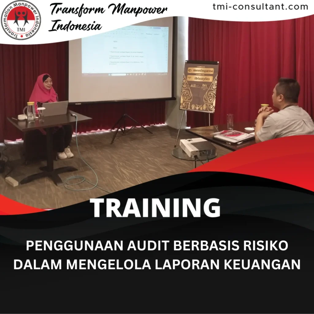 TRAINING PENGGUNAAN AUDIT BERBASIS RISIKO DALAM MENGELOLA LAPORAN KEUANGAN