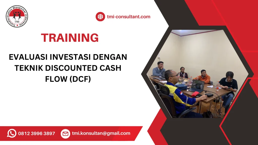 TRAINING EVALUASI INVESTASI DENGAN TEKNIK DISCOUNTED CASH FLOW (DCF)