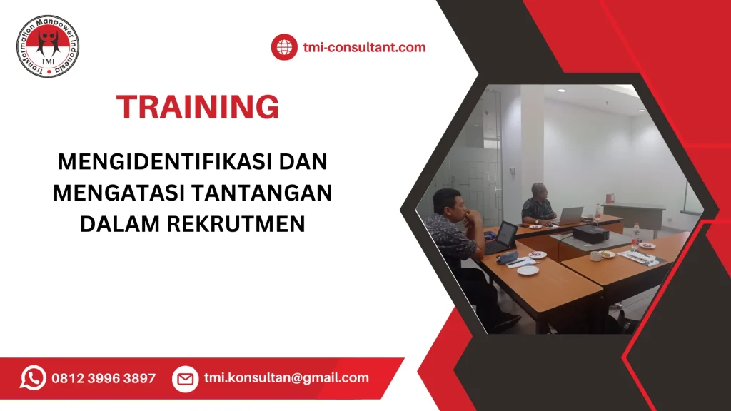TRAINING MENGIDENTIFIKASI DAN MENGATASI TANTANGAN DALAM REKRUTMEN