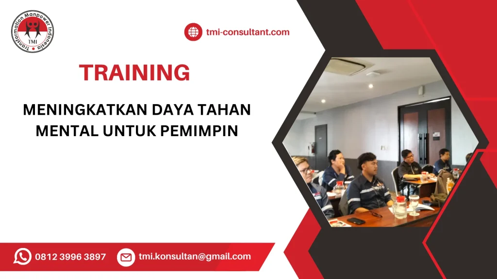 TRAINING MENINGKATKAN DAYA TAHAN MENTAL UNTUK PEMIMPIN