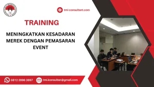 TRAINING MENINGKATKAN KESADARAN MEREK DENGAN PEMASARAN EVENT