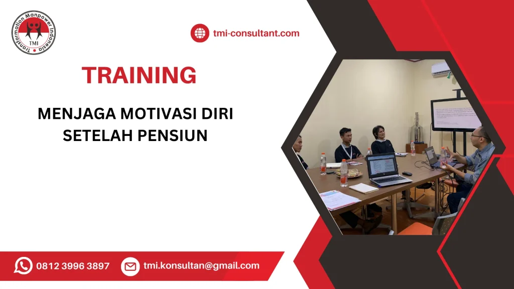TRAINING MENJAGA MOTIVASI DIRI SETELAH PENSIUN