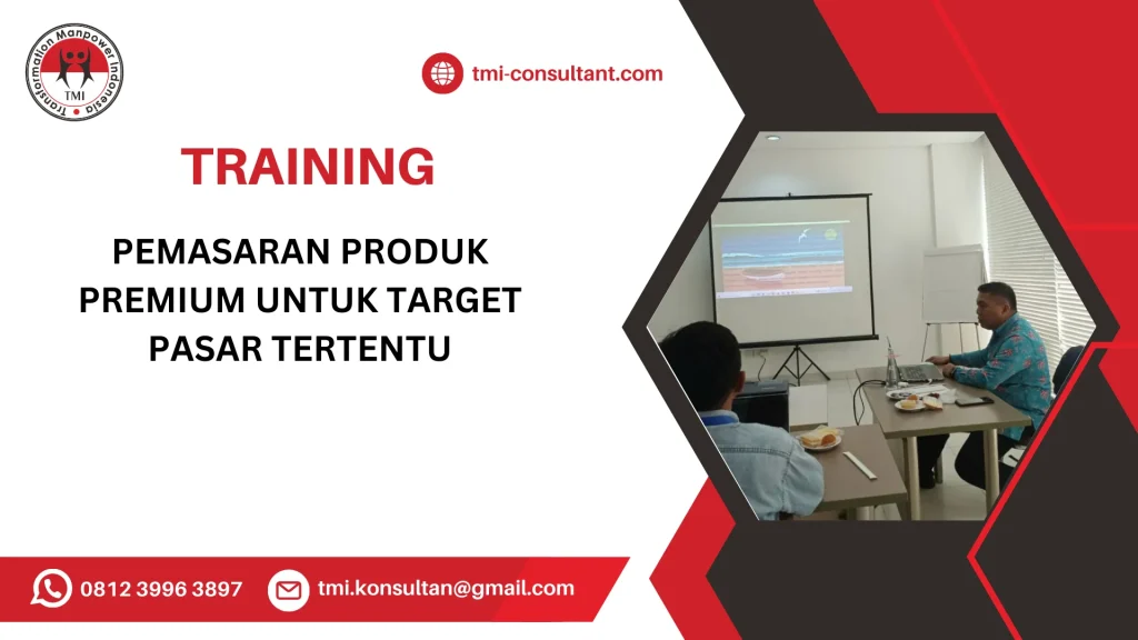 TRAINING PEMASARAN PRODUK PREMIUM UNTUK TERGET PASAR TERTENTU