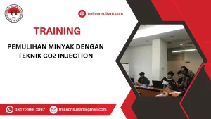 TRAINING PEMULIHAN MINYAK DENGAN TEKNIK CO2 INJECTION