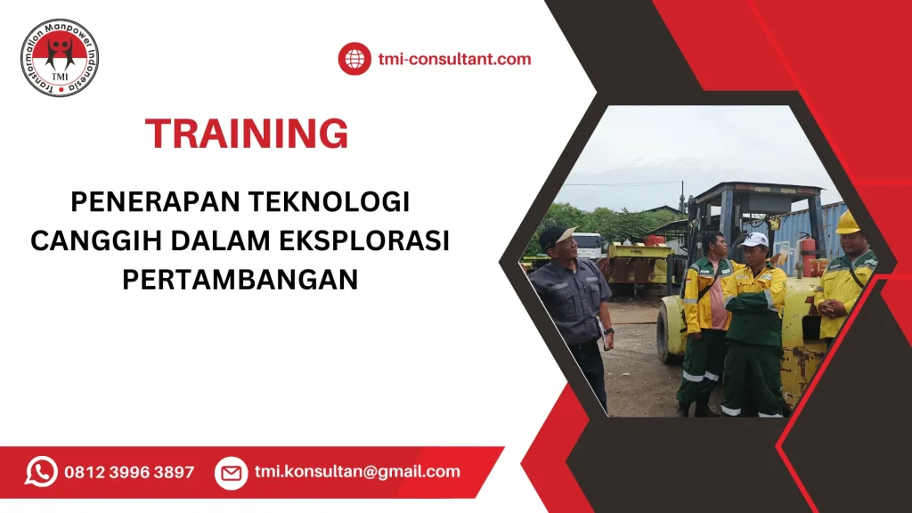 TRAINING PENERAPAN TEKNOLOGI CANGGIH DALAM EKSPLORASI PERTAMBANGAN