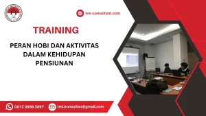 TRAINING PERAN HOBI DAN AKTIVITAS DALAM KEHIDUPAN PENSIUNAN