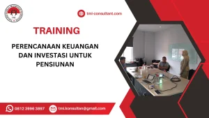 TRAINING PERENCANAAN KEUANGAN DAN INVESTASI UNTUK PENSIUNAN