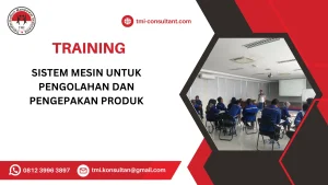 TRAINING SISTEM MESIN UNTUK PENGOLAHAN DAN PENGEPAKAN PRODUK