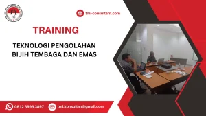 TRAINING TEKNOLOGI PENGOLAHAN BIJIH TEMBAGA DAN EMAS
