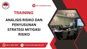 TRAINING ANALISIS RISIKO DAN PENYUSUNAN STRATEGI MITIGASI RISIKO