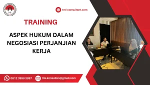 TRAINING ASPEK HUKUM DALAM NEGOSIASI PERJANJIAN KERJA