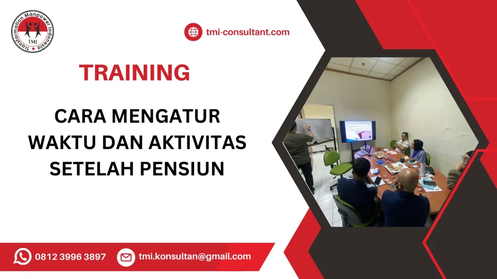 TRAINING CARA MENGATUR WAKTU DAN AKTIVITAS SETELAH PENSIUN