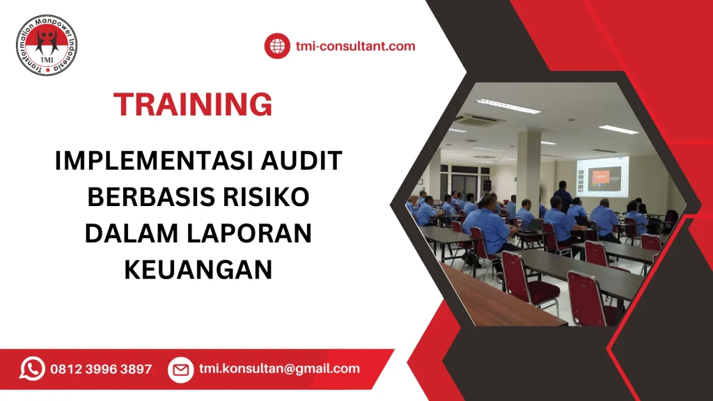 TRAINING IMPLEMENTASI AUDIT BERBASIS RISIKO DALAM LAPORAN KEUANGAN
