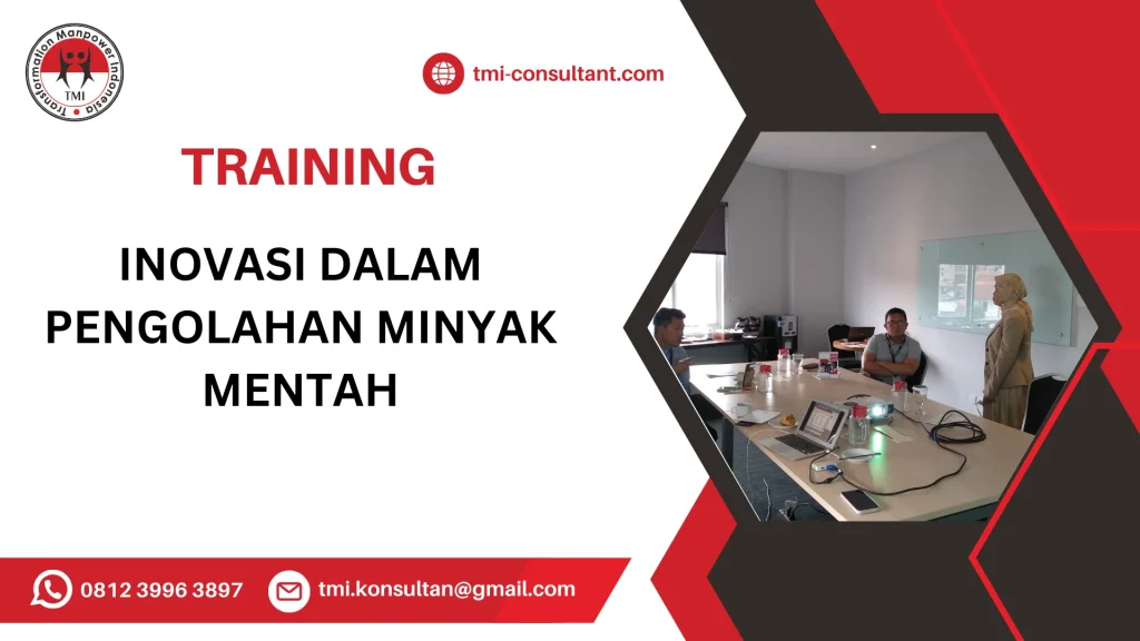 TRAINING INOVASI DALAM PENGOLAHAN MINYAK MENTAH