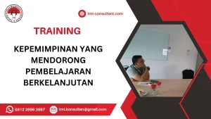 TRAINING KEPEMIMPINAN YANG MENDORONG PEMBELAJARAN BERKELANJUTAN
