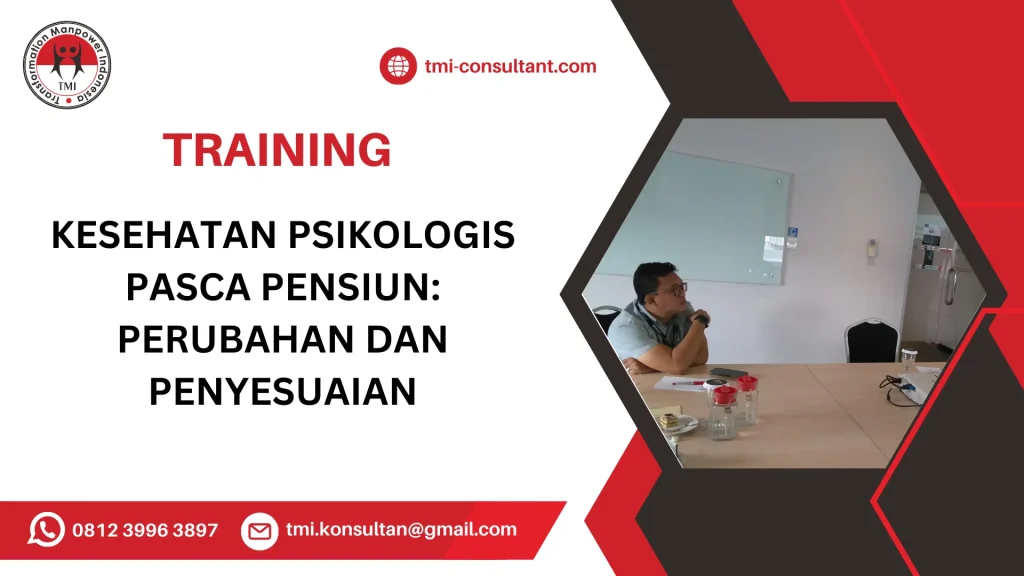 TRAINING KESEHATAN PSIKOLOGIS PASCA PENSIUN: PERUBAHAN DAN PENYESUAIAN