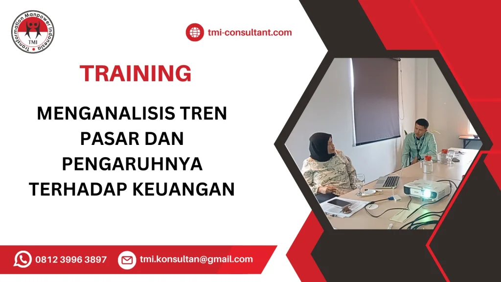 TRAINING MENGANALISIS TREN PASAR DAN PENGARUHNYA TERHADAP KEUANGAN