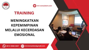 TRAINING MENINGKATKAN KEPEMIMPINAN MELALUI KECERDASAN EMOSIONAL