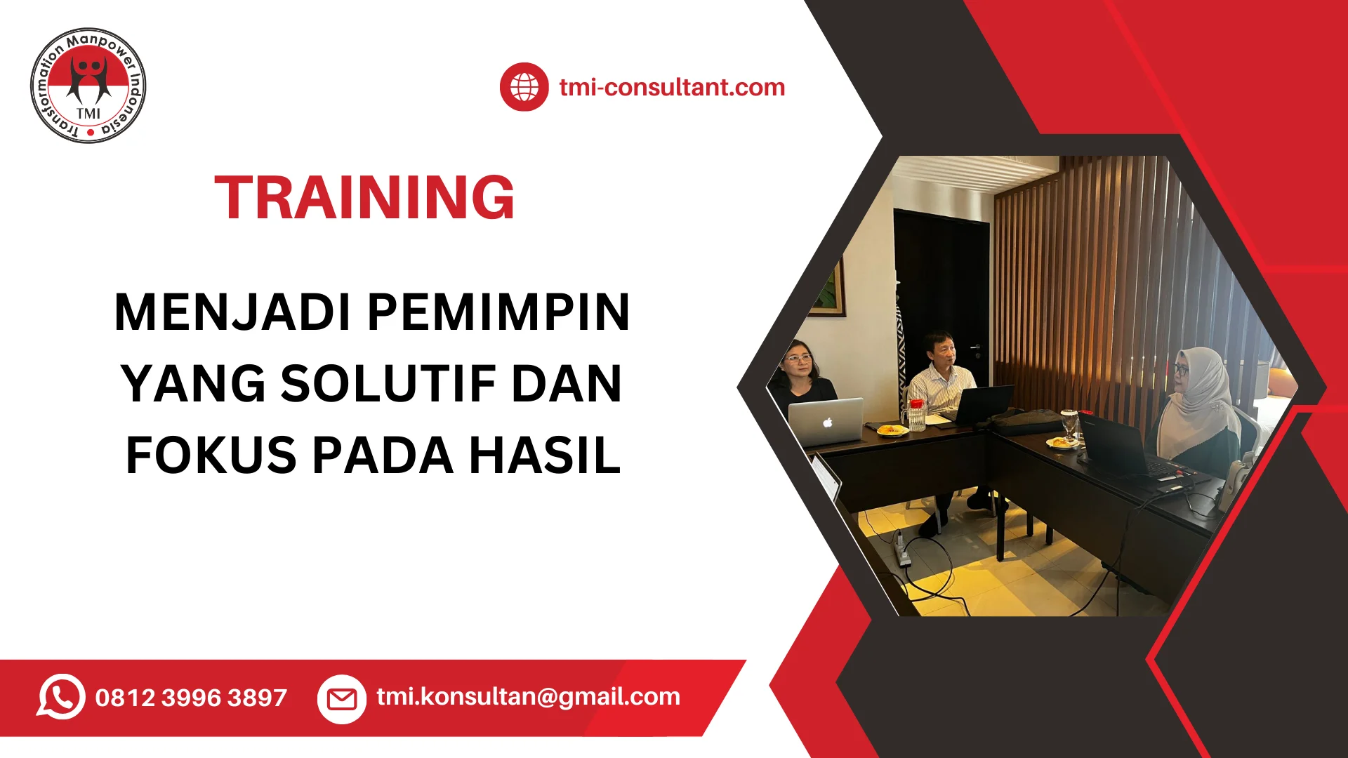 TRAINING MENJADI PEMIMPIN YANG SOLUTIF DAN FOKUS PADA HASIL