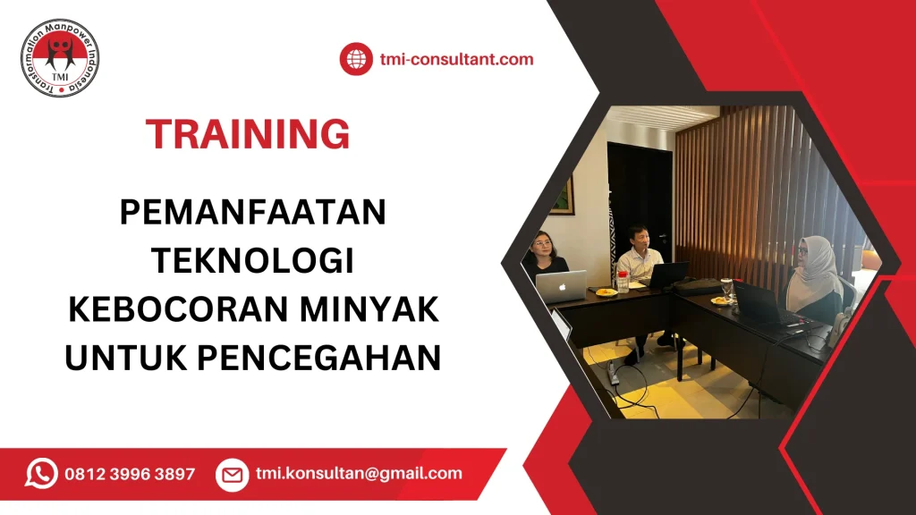 TRAINING PEMANFAATAN TEKNOLOGI KEBOCORAN MINYAK UNTUK PENCEGAHAN