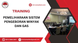 TRAINING PEMELIHARAAN SISTEM PENGEBORAN MINYAK DAN GAS