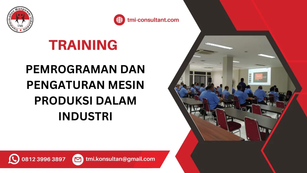 TRAINING PEMROGRAMAN DAN PENGATURAN MESIN PRODUKSI DALAM INDUSTRI