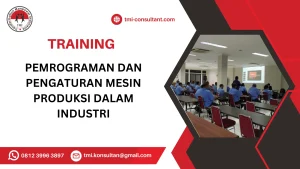 TRAINING PEMROGRAMAN DAN PENGATURAN MESIN PRODUKSI DALAM INDUSTRI