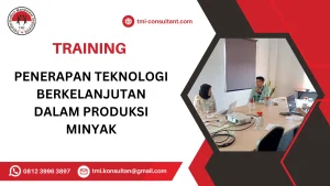 TRAINING PENERAPAN TEKNOLOGI BERKELANJUTAN DALAM PRODUKSI MINYAK