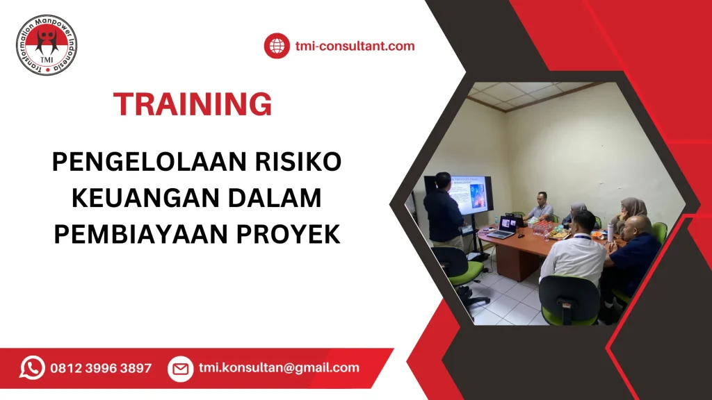 TRAINING PENGELOLAAN RISIKO KEUANGAN DALAM PEMBIAYAAN PROYEK