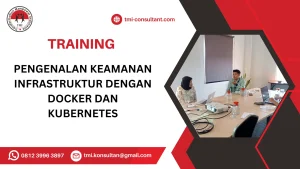 TRAINING PENGENALAN KEAMANAN INFRASTRUKTUR DENGAN DOCKER DAN KUBERNETES