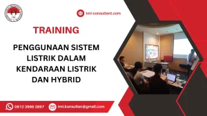 TRAINING PENGGUNAAN SISTEM LISTRIK DALAM KENDARAAN LISTRIK DAN HYBRID