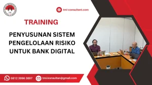 TRAINING PENYUSUNAN SISTEM PENGELOLAAN RISIKO UNTUK BANK DIGITAL
