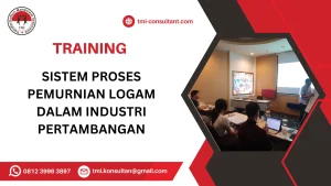 TRAINING SISTEM PEMURNIAN LOGAM DALAM INDUSTRI PERTAMBANGAN