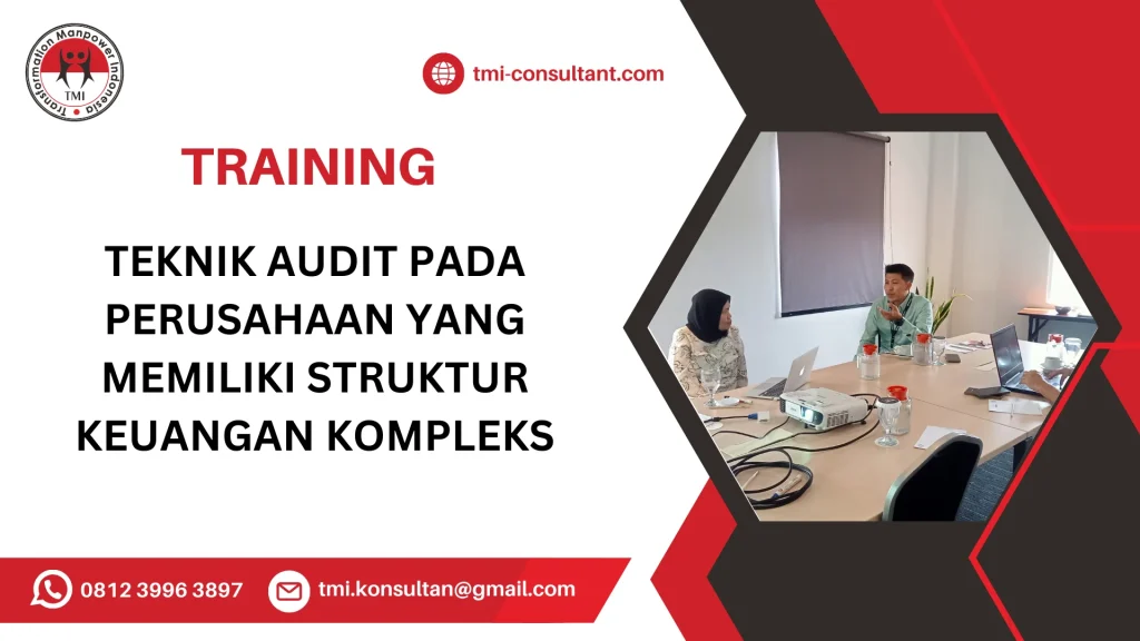 TRAINING TEKNIK AUDIT PADA PERUSAHAAN YANG MEMILIKI STRUKTUR KEUANGAN KOMPLEKS