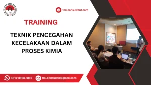 TRAINING TEKNIK PENCEGAHAN KECELAKAAN DALAM PROSES KIMIA