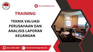 TRAINING TEKNIK VALUASI PERUSAHAAN DAN ANALISIS LAPORAN KEUANGAN