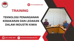 TRAINING TEKNOLOGI PENANGANAN KEBAKARAN DAN LEDAKAN DALAM INDUSTRI KIMIA