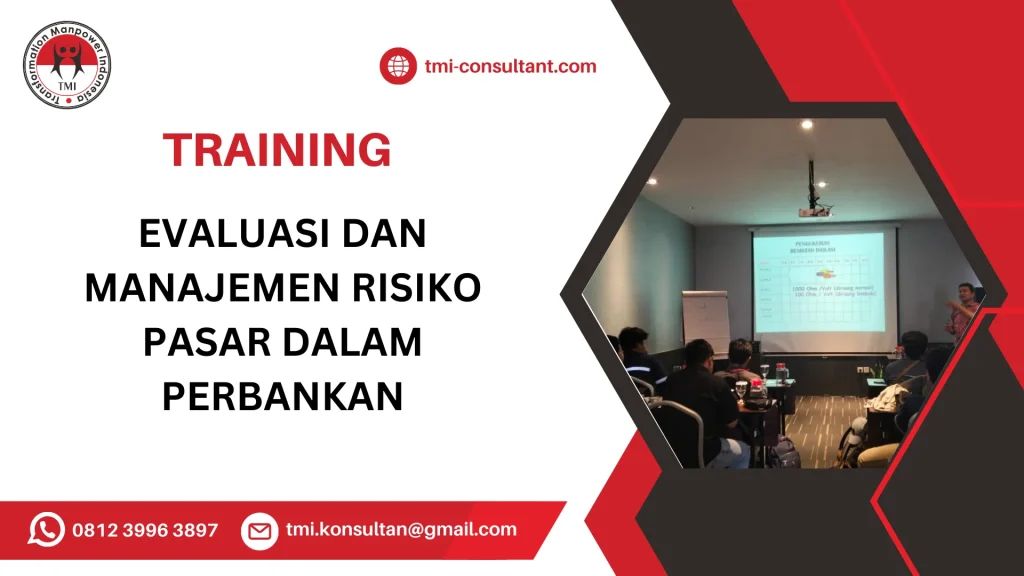 TRAINING EVALUASI DAN MANAJEMEN RISIKO PASAR DALAM PERBANKAN