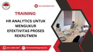 TRAINING HR ANALYTICS UNTUK MENGUKUR EFEKTIFITAS PROSES REKRUTMEN