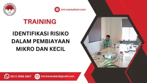 TRAINING IDENTIFIKASI RISIKO DALAM PEMBIAYAAN MIKRO DAN KECIL